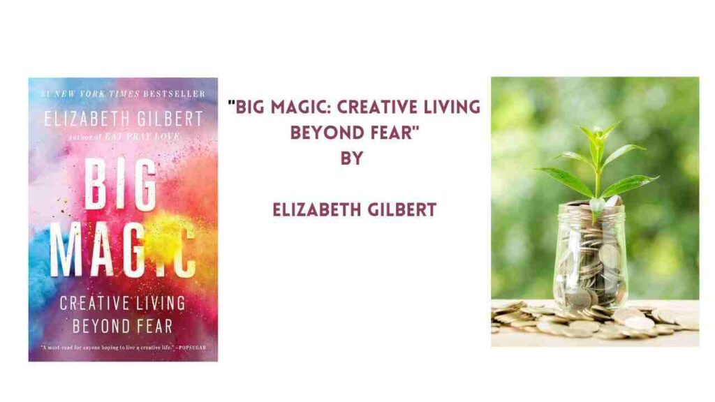 Big Magic Creative Living Beyond Fear by Elizabeth Gilbert