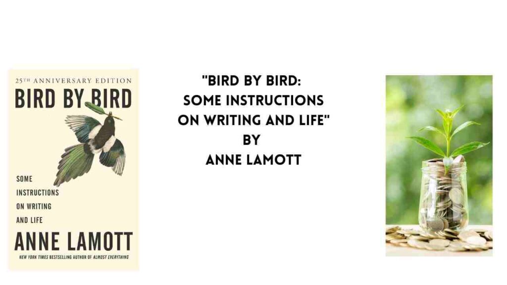 "Bird by Bird: Some Instructions on Writing and Life" by Anne Lamott