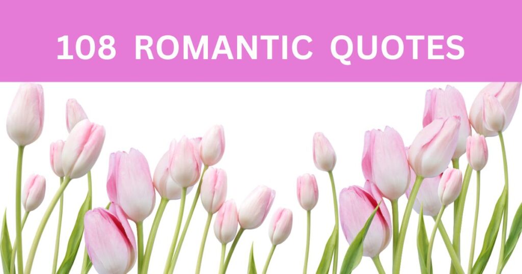 108 ROMANTIC QUOTES