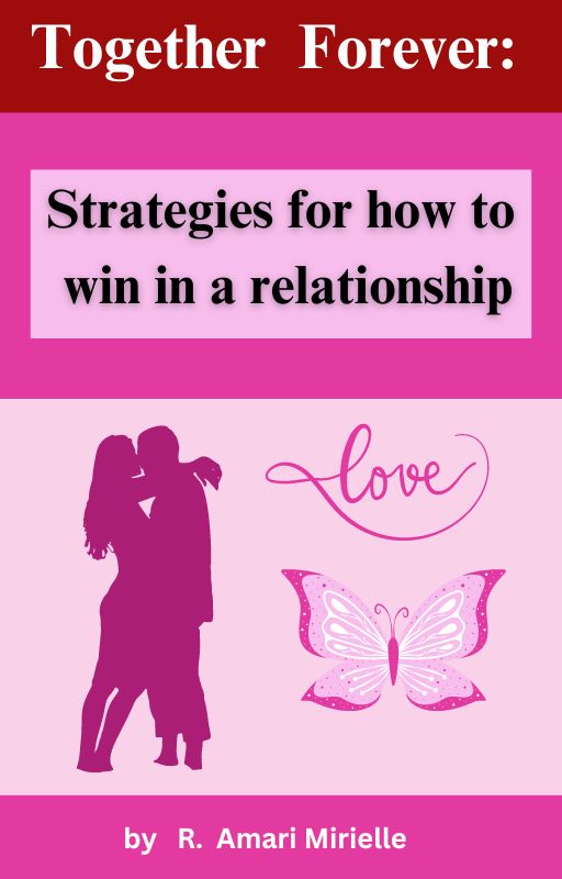Together Forever: Strategies for how to win in a relationship by R. Amari Mirielle