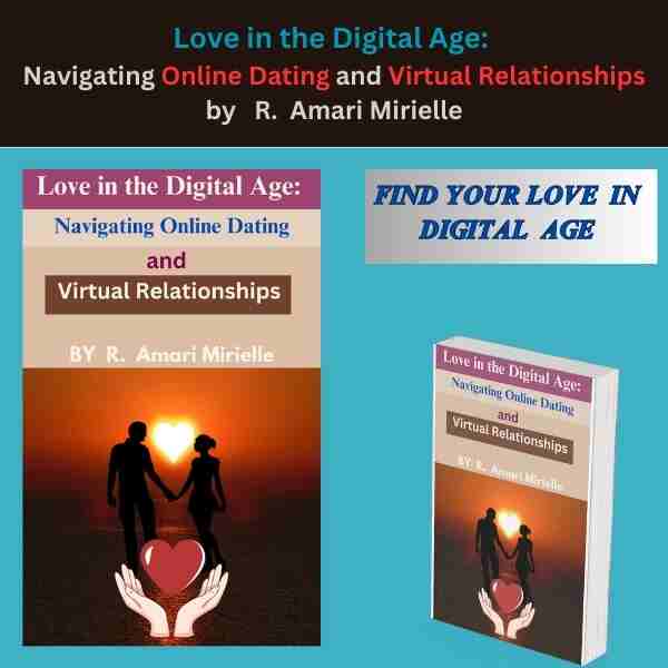 Find Love in the Digital Age: Navigating Online Dating and Virtual Relationships