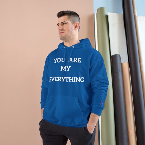 You Are My Everything Champion Hoodie - Cozy Gift for Loved Ones - Image 3