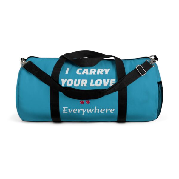 I Carry Your Love Everywhere Duffel Bag - Stylish Travel Companion