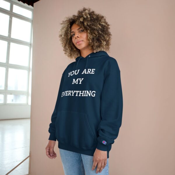 You Are My Everything Champion Hoodie - Cozy Gift for Loved Ones - Image 8