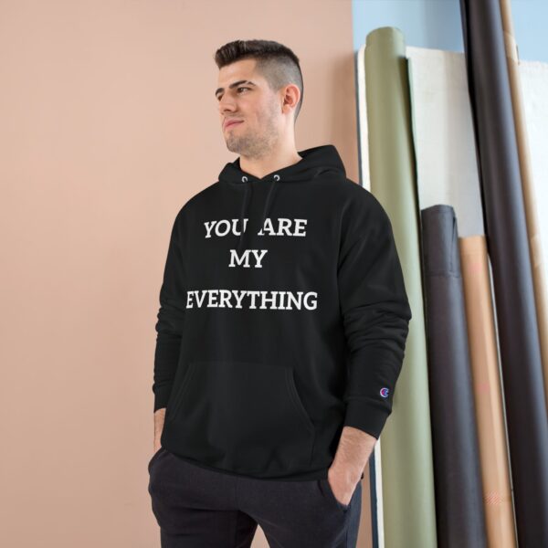 You Are My Everything Champion Hoodie - Cozy Gift for Loved Ones - Image 11