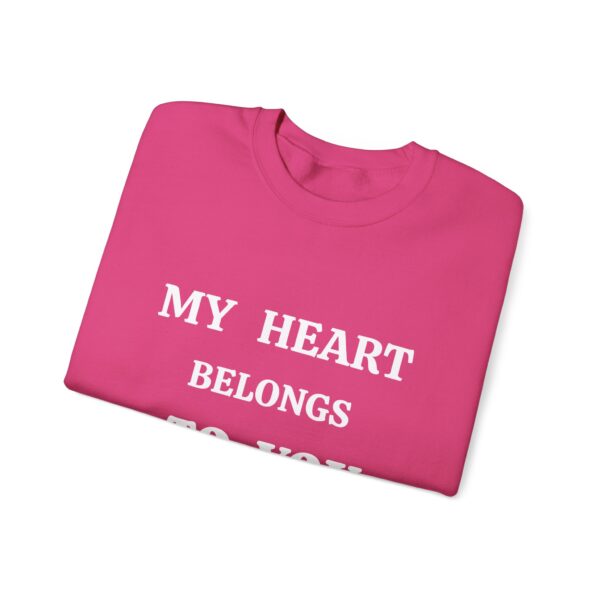 My Heart Belongs to You Unisex Crewneck Sweatshirt - Cozy Love Gift - Image 39