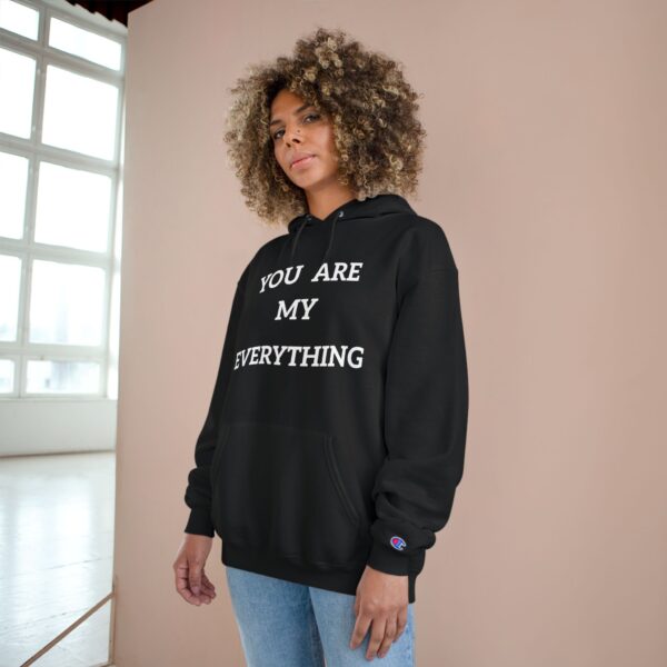 You Are My Everything Champion Hoodie - Cozy Gift for Loved Ones - Image 12