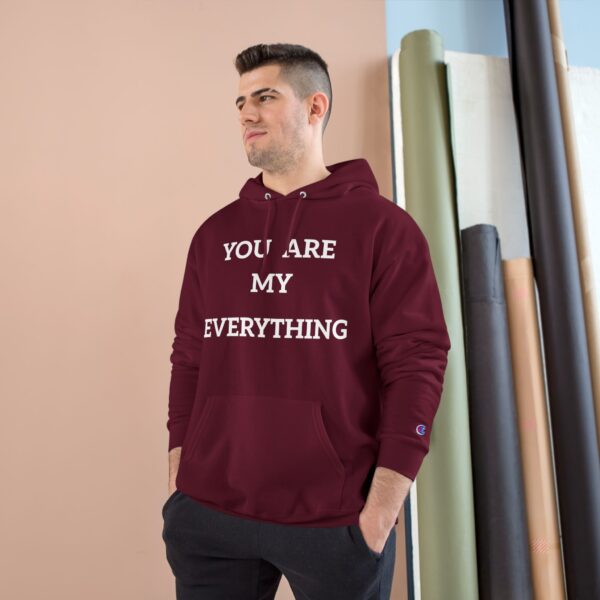 You Are My Everything Champion Hoodie - Cozy Gift for Loved Ones - Image 15