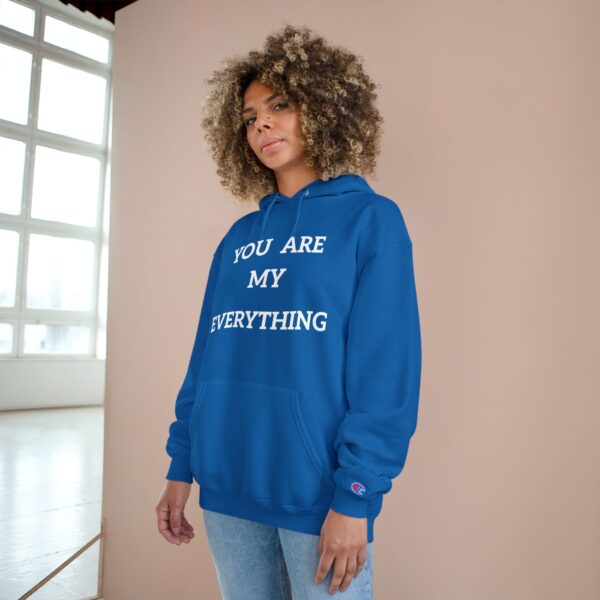 You Are My Everything Champion Hoodie - Cozy Gift for Loved Ones - Image 4