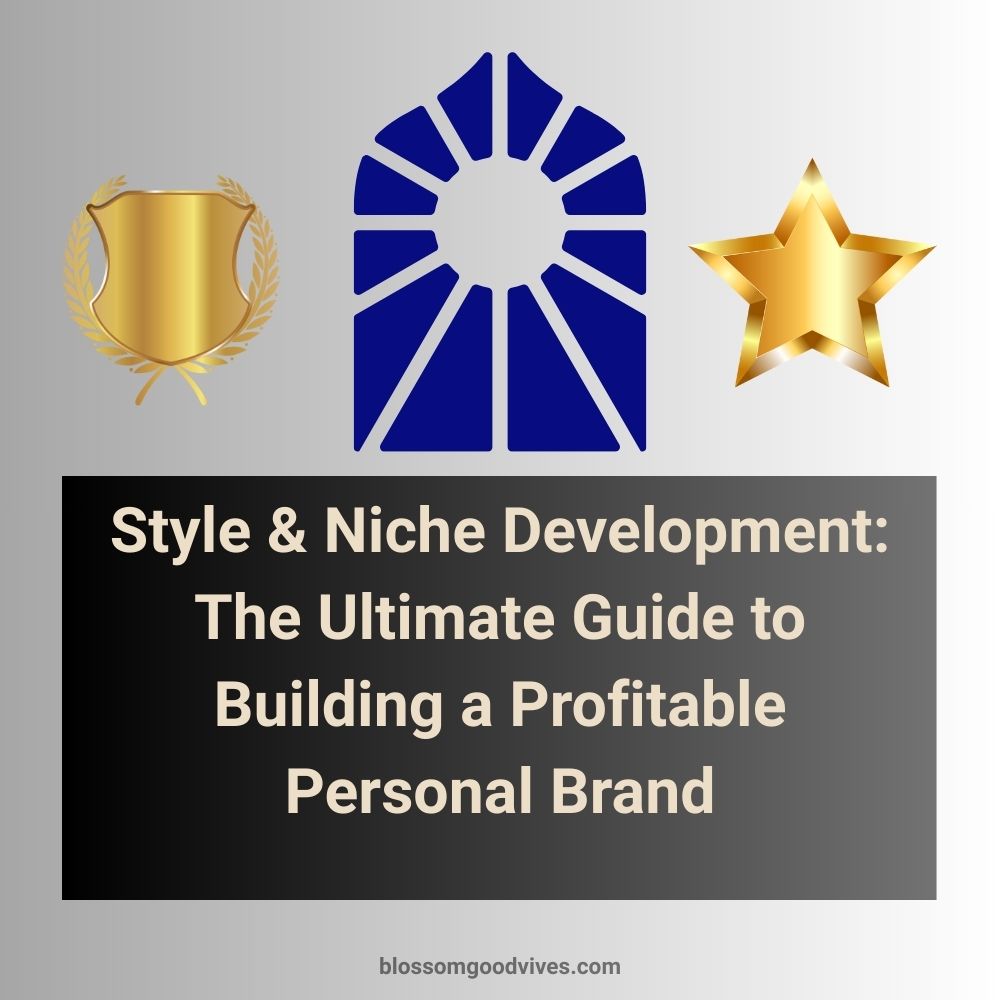 Style & Niche Development: The Ultimate Guide to Building a Profitable Personal Brand