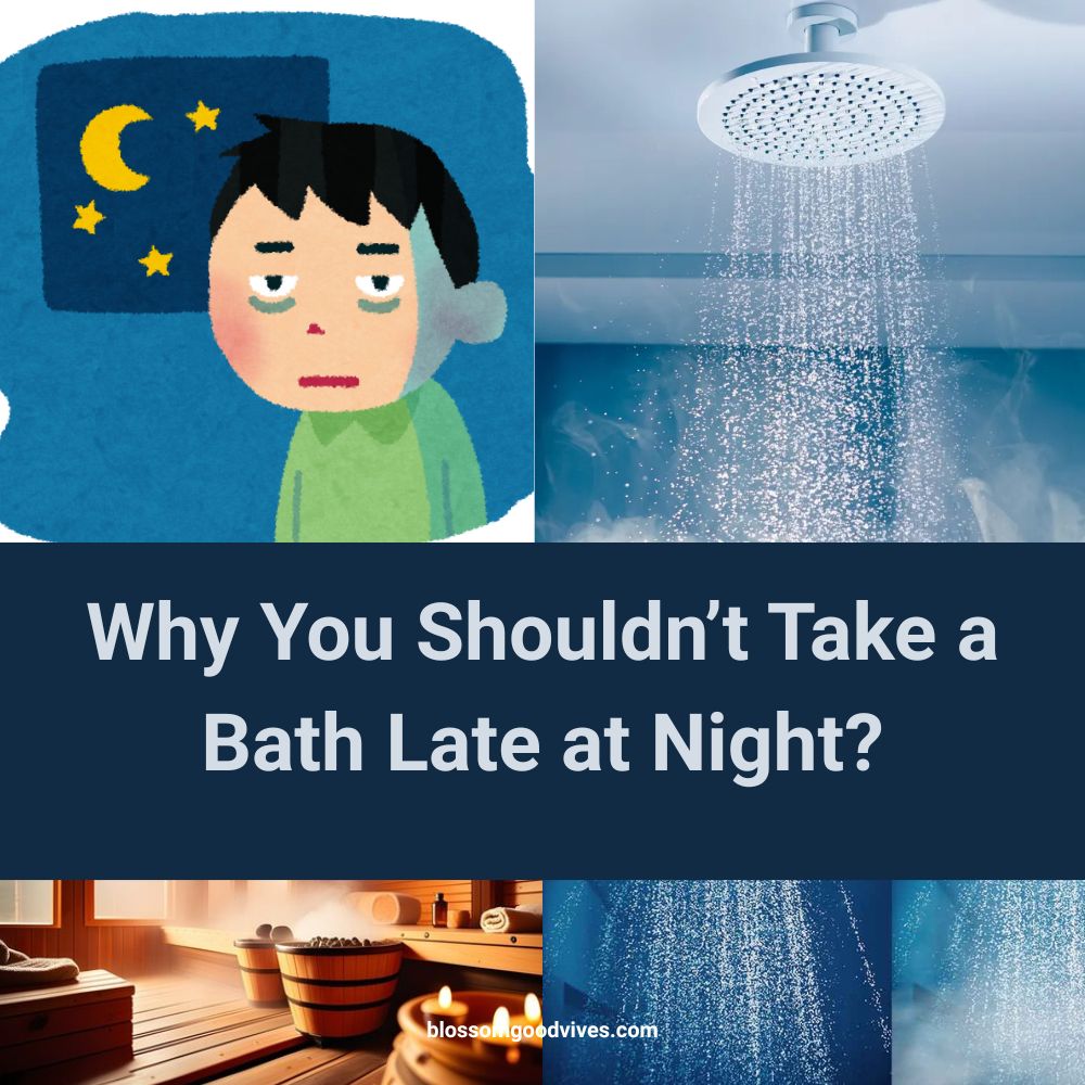 Why You Shouldn’t Take a Bath Late at Night I