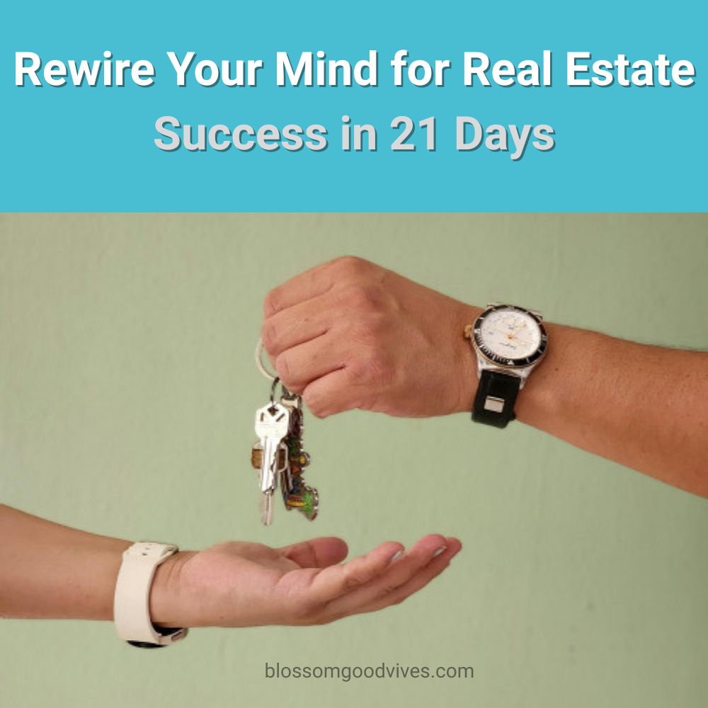 Rewire Your Mind for Real Estate Success in 21 Days