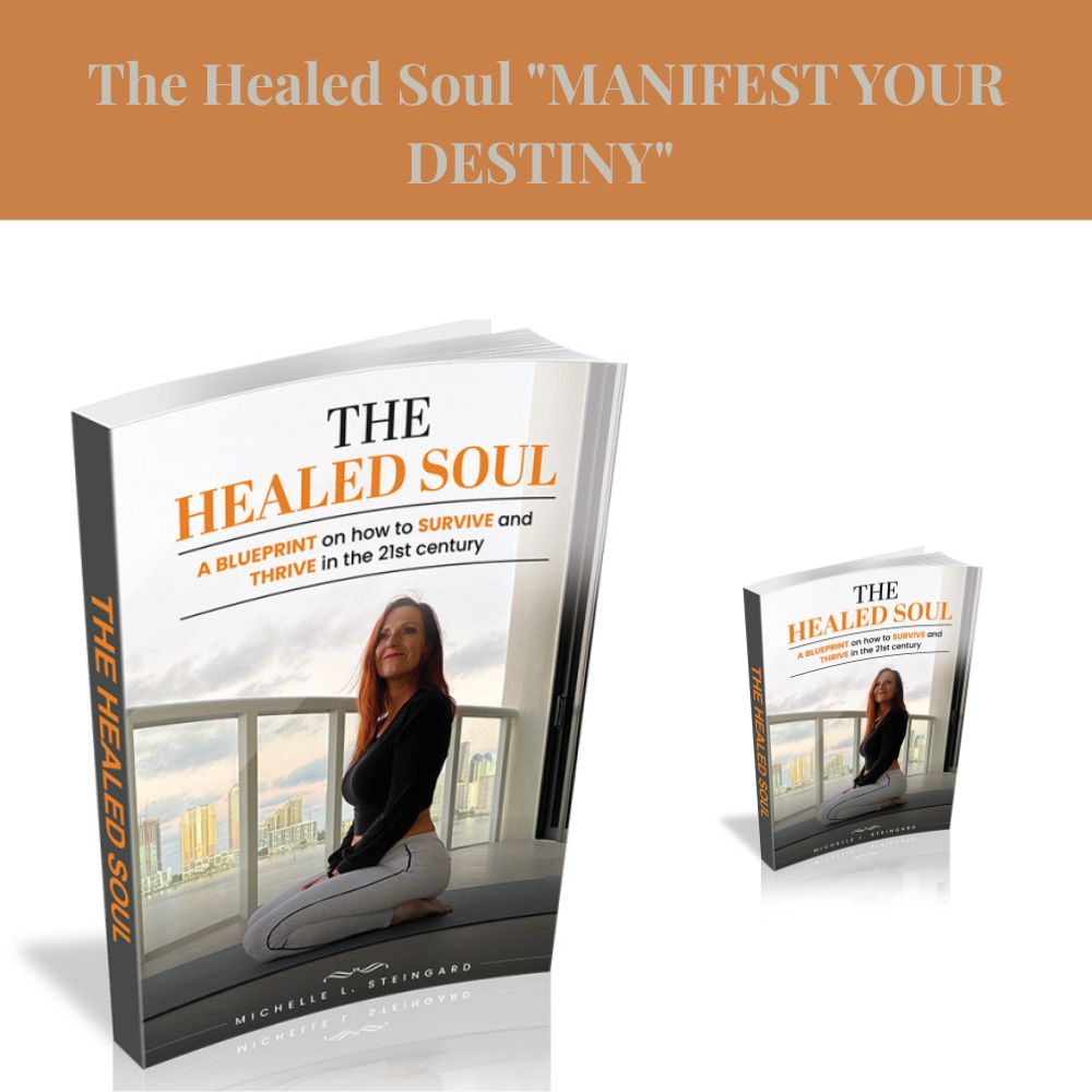 The Healed Soul "MANIFEST YOUR DESTINY"