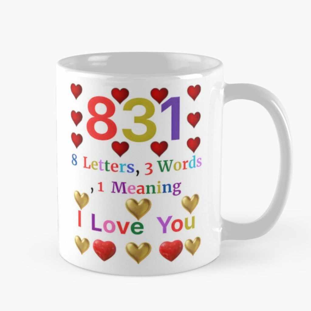 831 . 8 Letters ,3 Words ,1 Meaning I Love You Quoted cute Love Gifts Coffee Mug