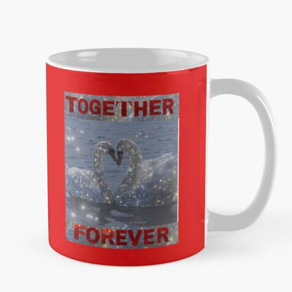 ROMANTIC LOVE GIFT MUG WITH LOVE MESSAGE TOGETHER FOREVER