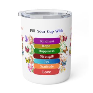 POSITIVE  WORDS  POSITIVE  QUOTES   Insulated Mug — "Fill Your Cup With" Inspirational Butterfly Coffee Tumbler, 10oz