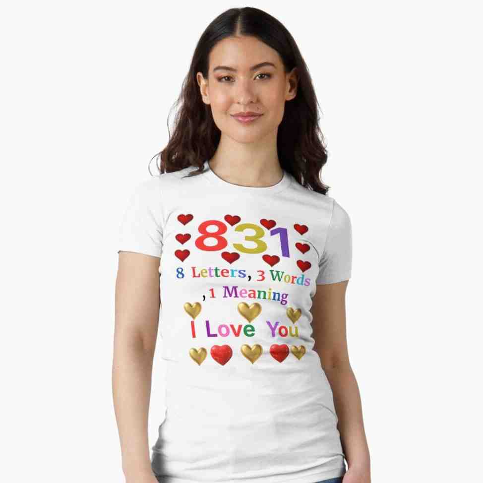 831 . 8 Letters ,3 Words ,1 Meaning I Love You Quoted cute Love Gifts Fitted T-Shirt. Happy valentine's day gift