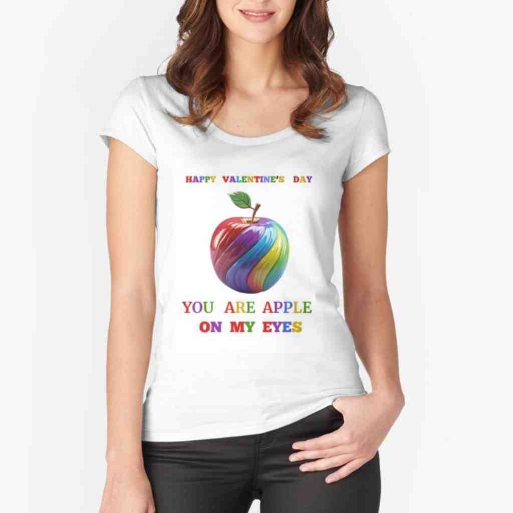 YOU ARE APPLE ON MY EYES . HAPPY VALENTINE'S DAY LOVE GIFTS Fitted Scoop T-Shirt
