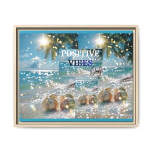 Positive Vibes Glittery Beach Matte Canvas Framed Wall Art to attract positivity